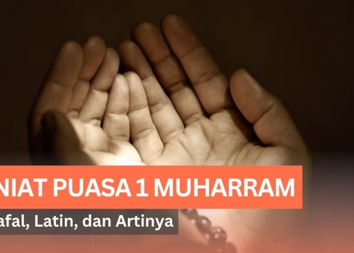 Niat Puasa Muharram 1447 H: Arab, Latin, dan Terjemahan Lengkap